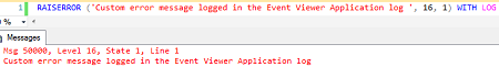 RAISERROR statement that makes use of the WITH LOG argument to write to Windows Application log