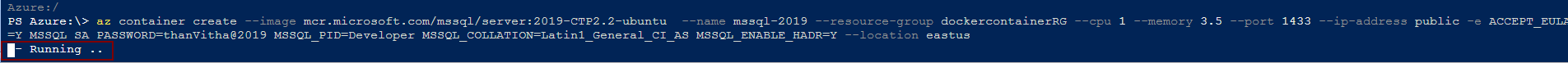 Azure PowerShell module - Az Container create command refering to the status- Running