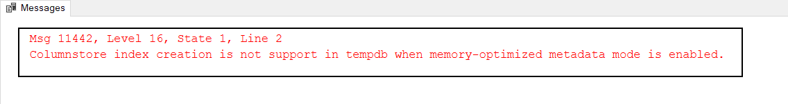 Columnstore index creation is not support in tempdb when memory-optimized metadata mode is enabled.